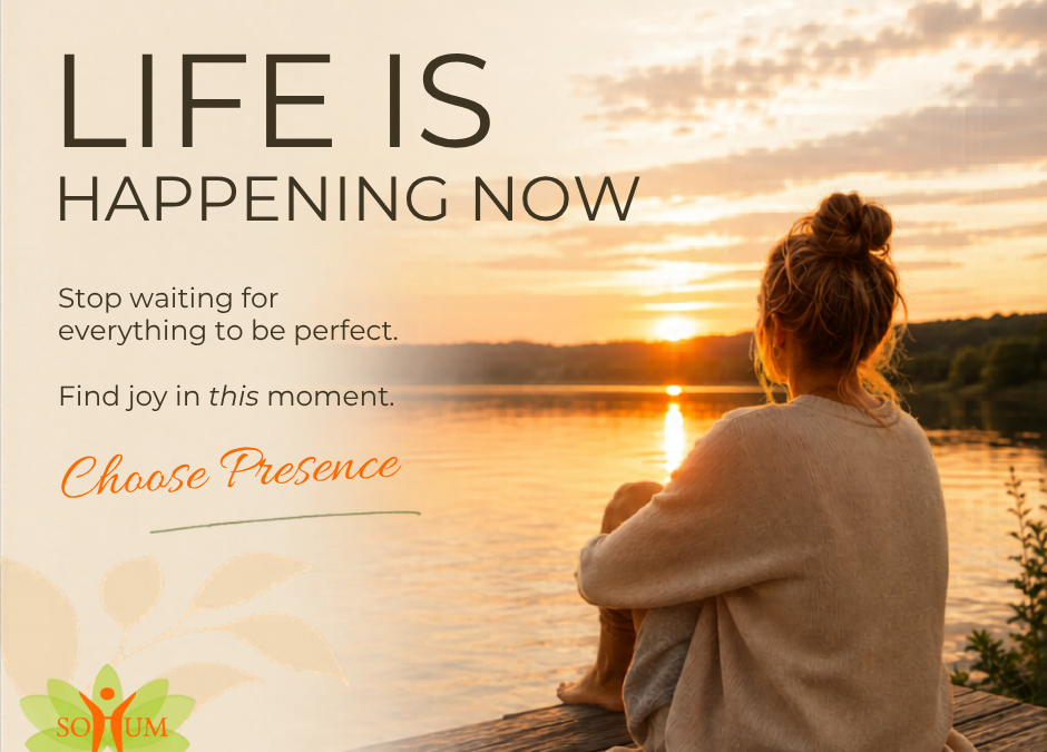 Stop Waiting to Enjoy Your Life: How to Find Joy in the Present Moment 